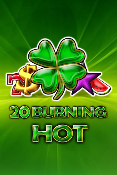 Играй в 20 Burning Hot онлайн без регистрации | Азино Три Топора