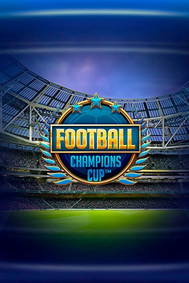Играй в Football: Champions Cup онлайн без регистрации | Азино Три Топора